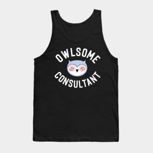 Owlsome Consultant Pun - Funny Gift Idea Tank Top